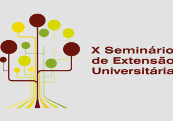 X Seminário de Extensão Universitária: Construção de Saberes e Experiências