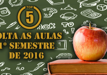 TOP Cinco 055 – Volta às Aulas 1° Semestre de 2016