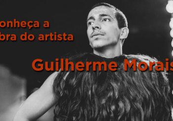 Conheça o artista Guilherme Morais