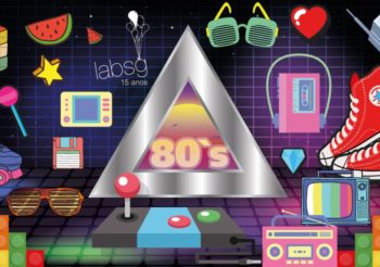 LabSG 15 Anos – BACK TO THE 80´S