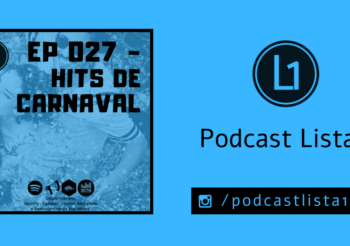 Lista 1 EP 027 – Hit de Carnaval