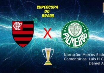 Deu Liga – Flamengo x Palmeiras (Supercopa do Brasil)