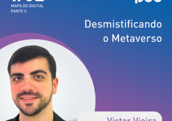 Mapa do digital II 📌 #2 Desmistificando o metaverso com o pesquisador Victor Vieira (@institutoirisbh)