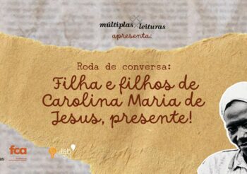 Roda de conversa: Filha e filhos de Carolina Maria de Jesus, presente!