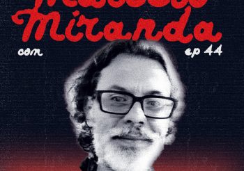 #44 – Cinema em Transe Especial de Terror com Marcelo Miranda.