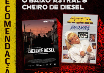 Recomendação – “Super Xuxa Contra o Baixo Astral” e “Cheiro de Diesel”