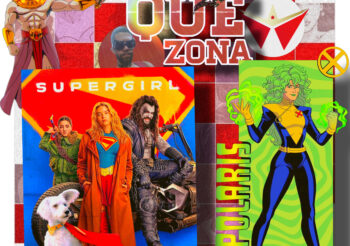 “Supergirl”, “X-Men ‘97”, expectativas e realidades |148